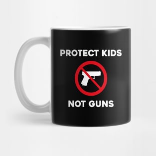 Protect kids, not guns.....Anti-Gun violence T-shirt Mug